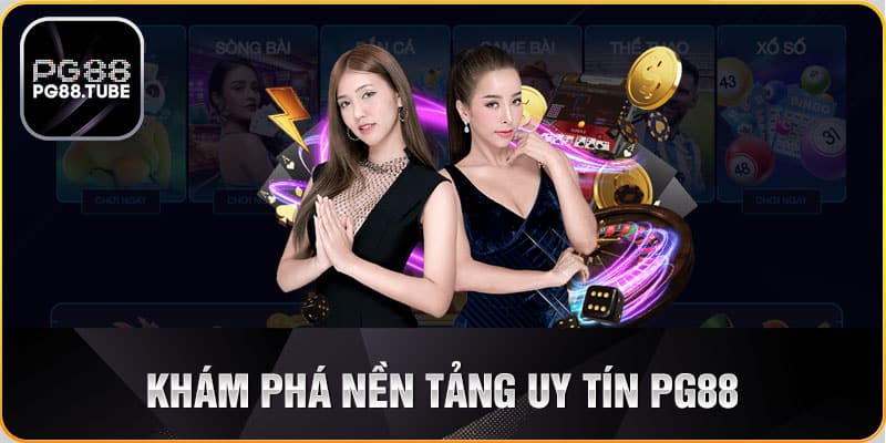 Khám phá nền tảng uy tín PG88